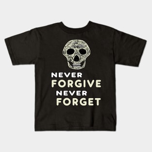 Never Forgive Never Forget Kids T-Shirt